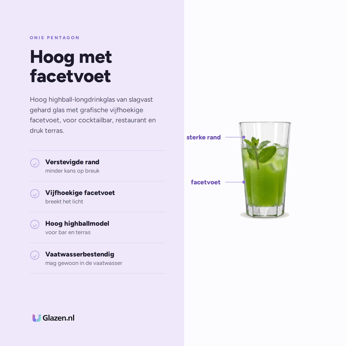 Onis Pentagon Longdrinkglas 35 Cl eigenschappen: verstevigde rand, vijfhoekige facetvoet, hoog highballmodel, vaatwasserbestendig
