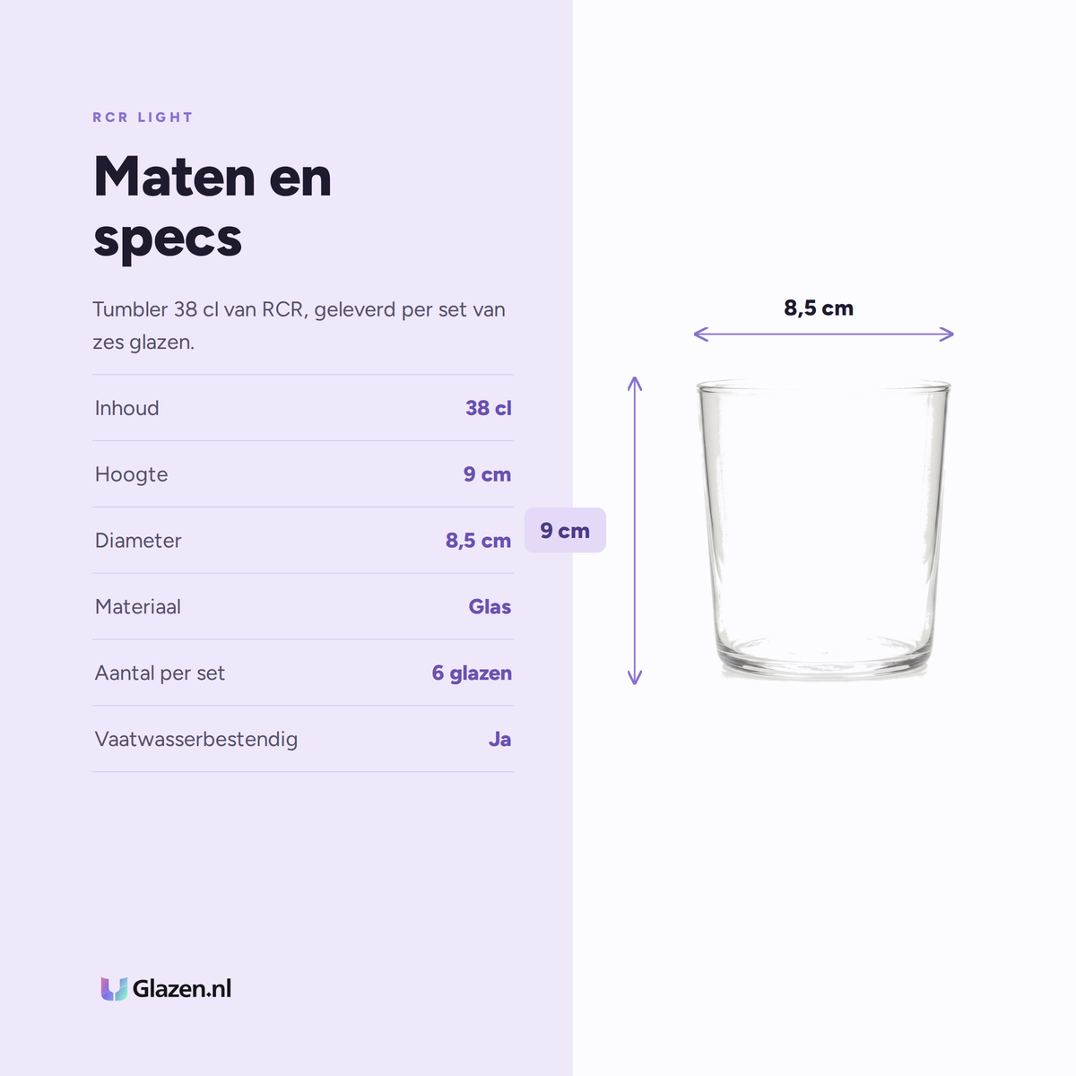 RCR Light Tumbler Dof 38 Cl specificaties: inhoud 38 cl, hoogte 9 cm, diameter 8,5 cm, materiaal Glas, aantal per set 6 glazen, vaatwasserbestendig Ja
