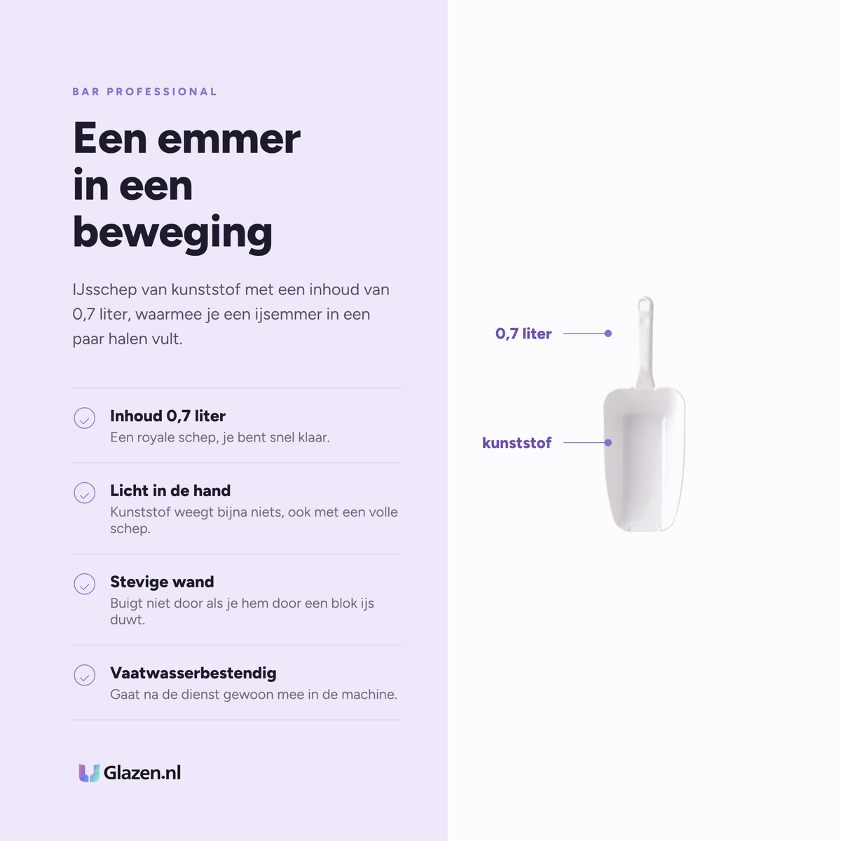 Bar Professional IJsschep Kunststof 0,7 Liter eigenschappen: inhoud 0,7 liter, licht in de hand, stevige wand, vaatwasserbestendig