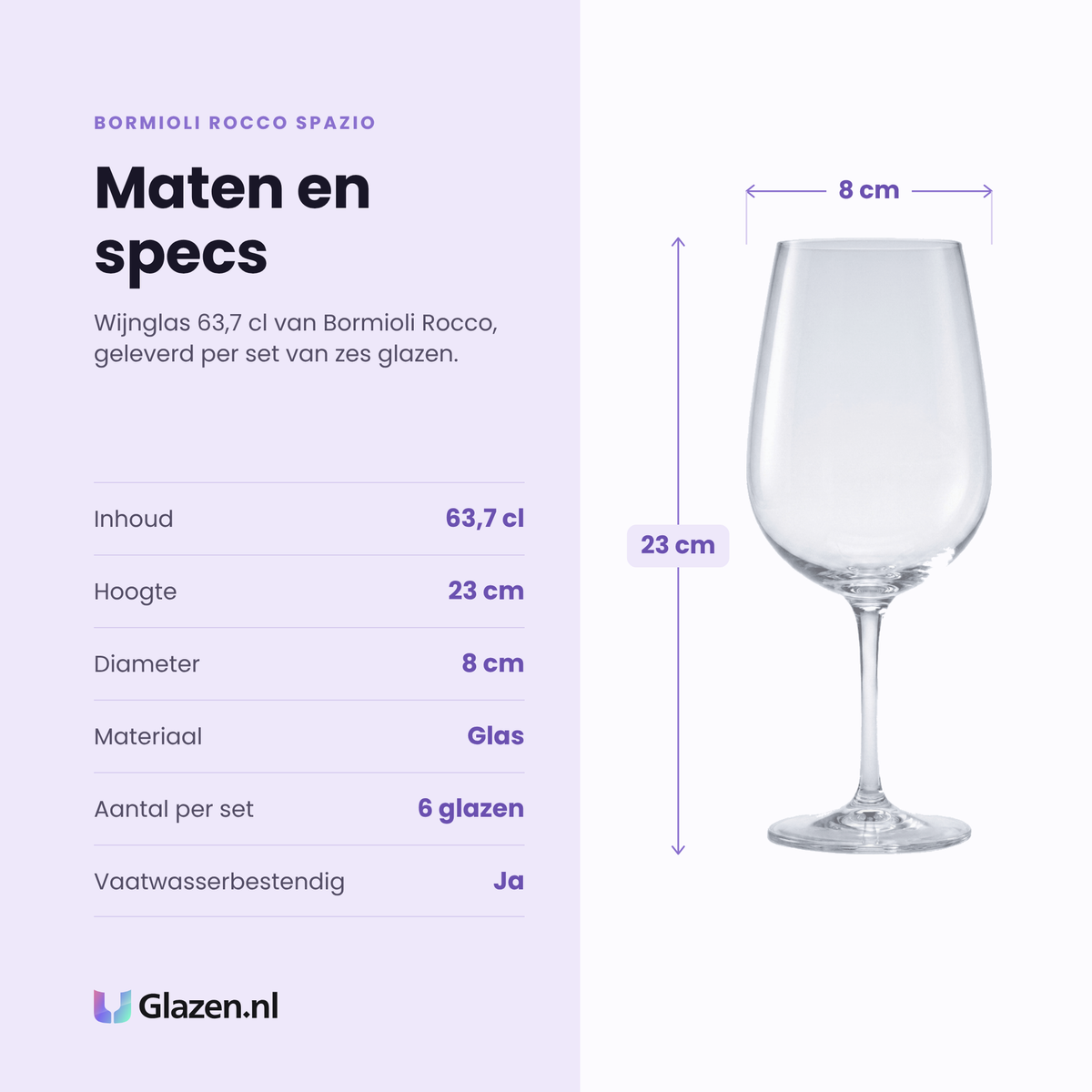 Bormioli Rocco Spazio wijnglas 63,7 cl specificaties: inhoud 63,7 cl, hoogte 23 cm, diameter 8 cm, glas, set van 6