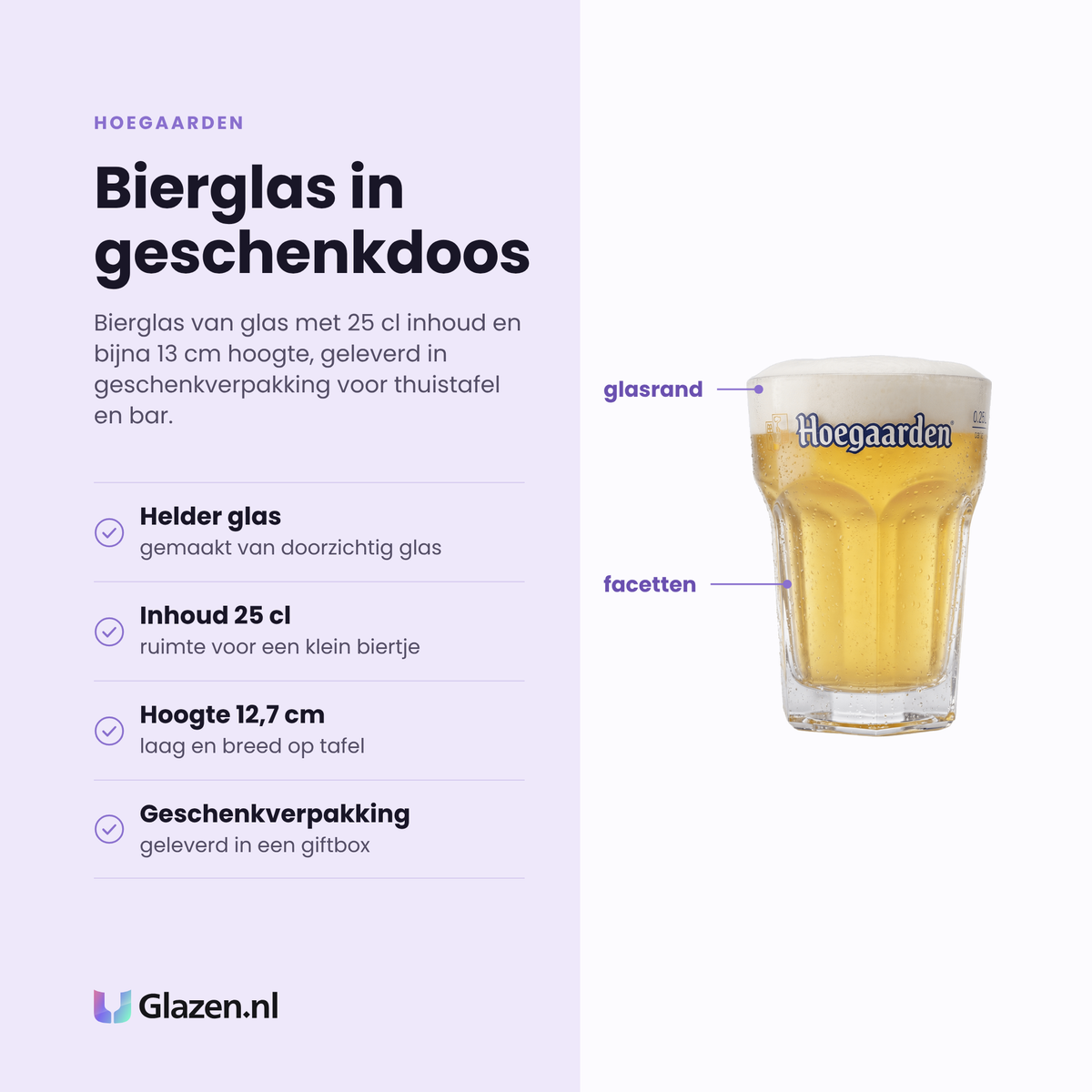 Hoegaarden bierglas 25 cl eigenschappen: helder glas, inhoud 25 cl, hoogte 12,7 cm, geleverd in geschenkverpakking