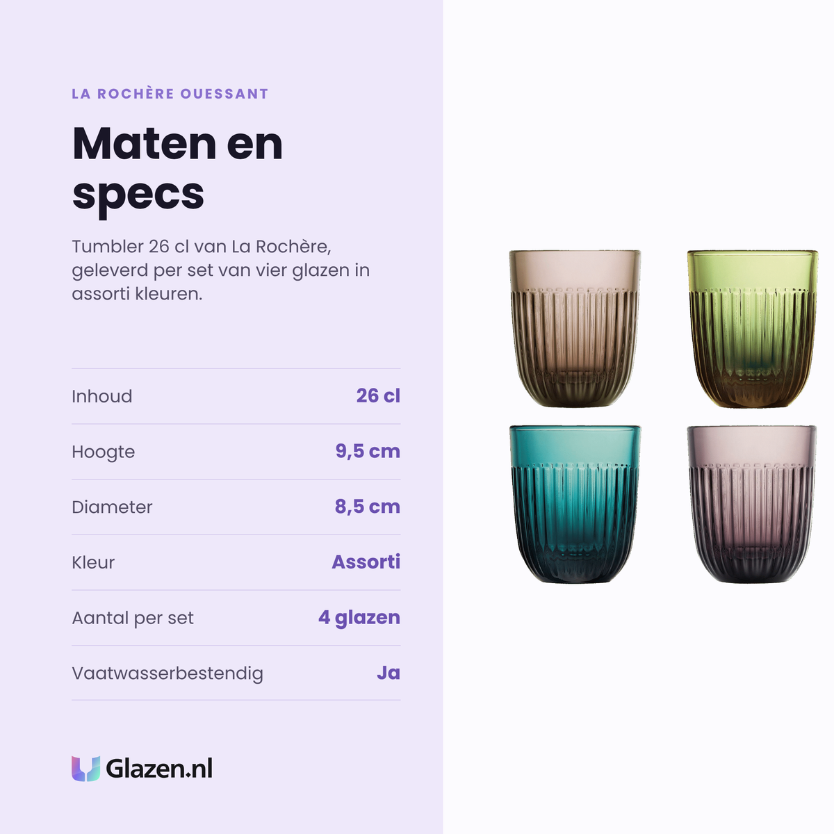 La Rochère Ouessant tumbler 26 cl specificaties: inhoud 26 cl, hoogte 9,5 cm, diameter 8,5 cm, assorti kleuren, set van 4