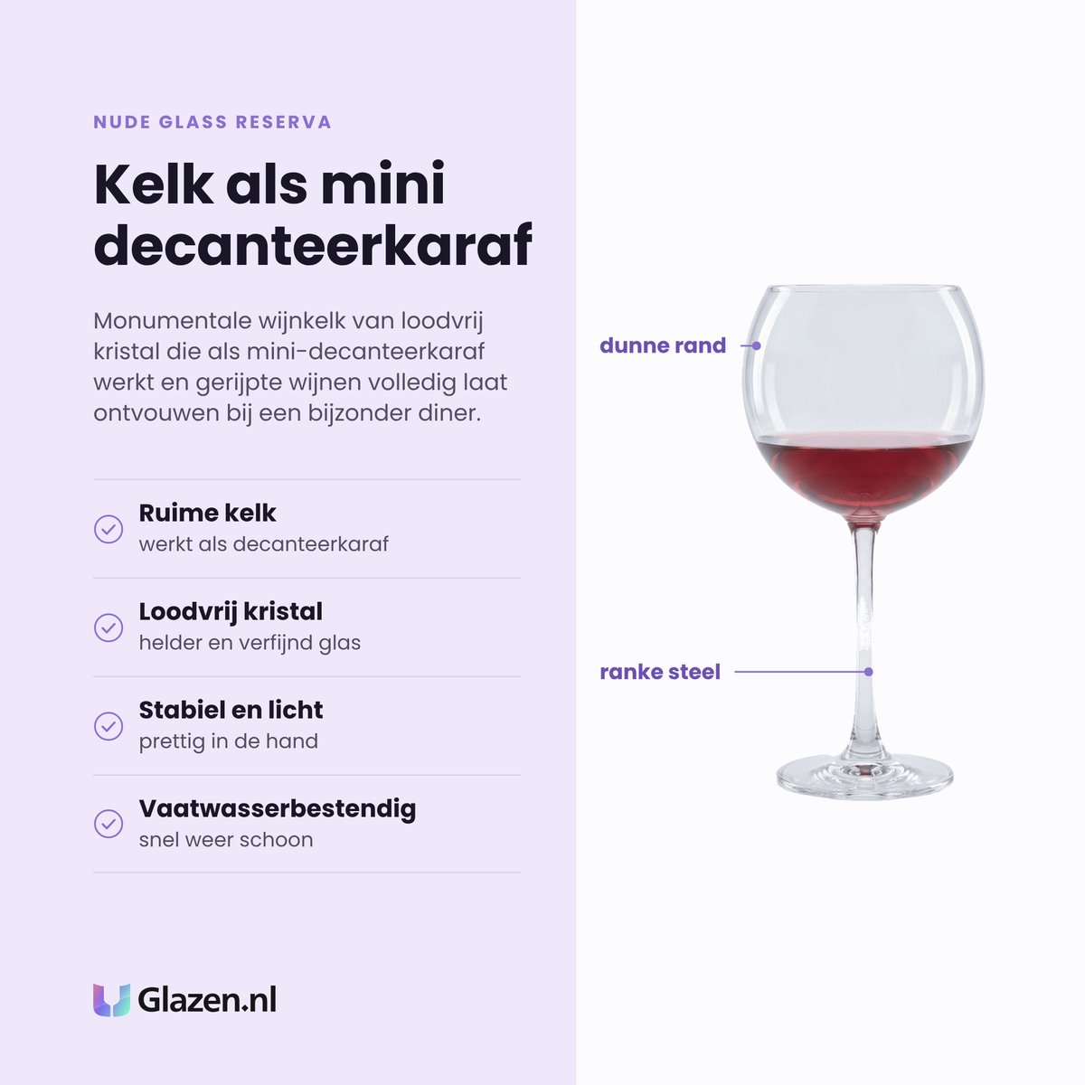 Nude Glass Reserva wijnglas 70 cl eigenschappen: ruime kelk als decanteerkaraf, loodvrij kristalglas, stabiel en licht, vaatwasserbestendig