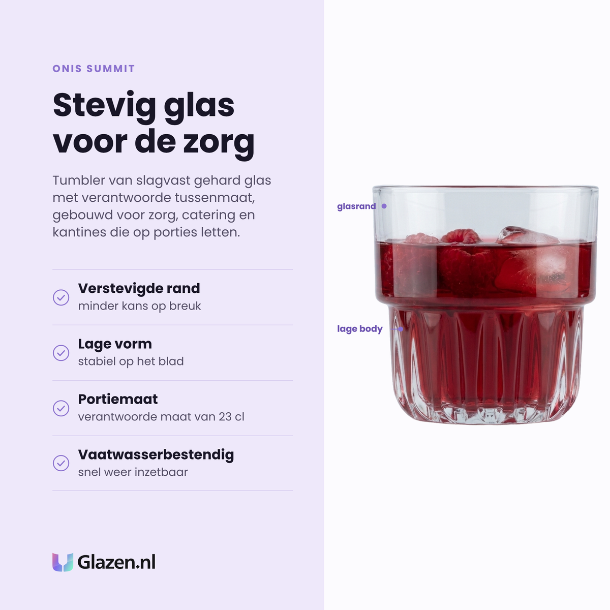 Onis Summit tumbler 23 cl eigenschappen: verstevigde rand, lage stabiele vorm, verantwoorde portiemaat, vaatwasserbestendig