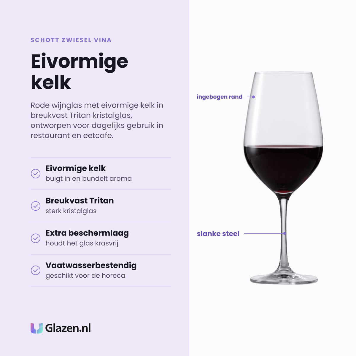 Schott Zwiesel Vina rode wijnglas 51 cl eigenschappen: eivormige kelk, breukvast Tritan kristalglas, extra beschermlaag, vaatwasserbestendig